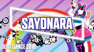 Just Dance 2018 - Sayonara by Wanko Ni Mero Mero