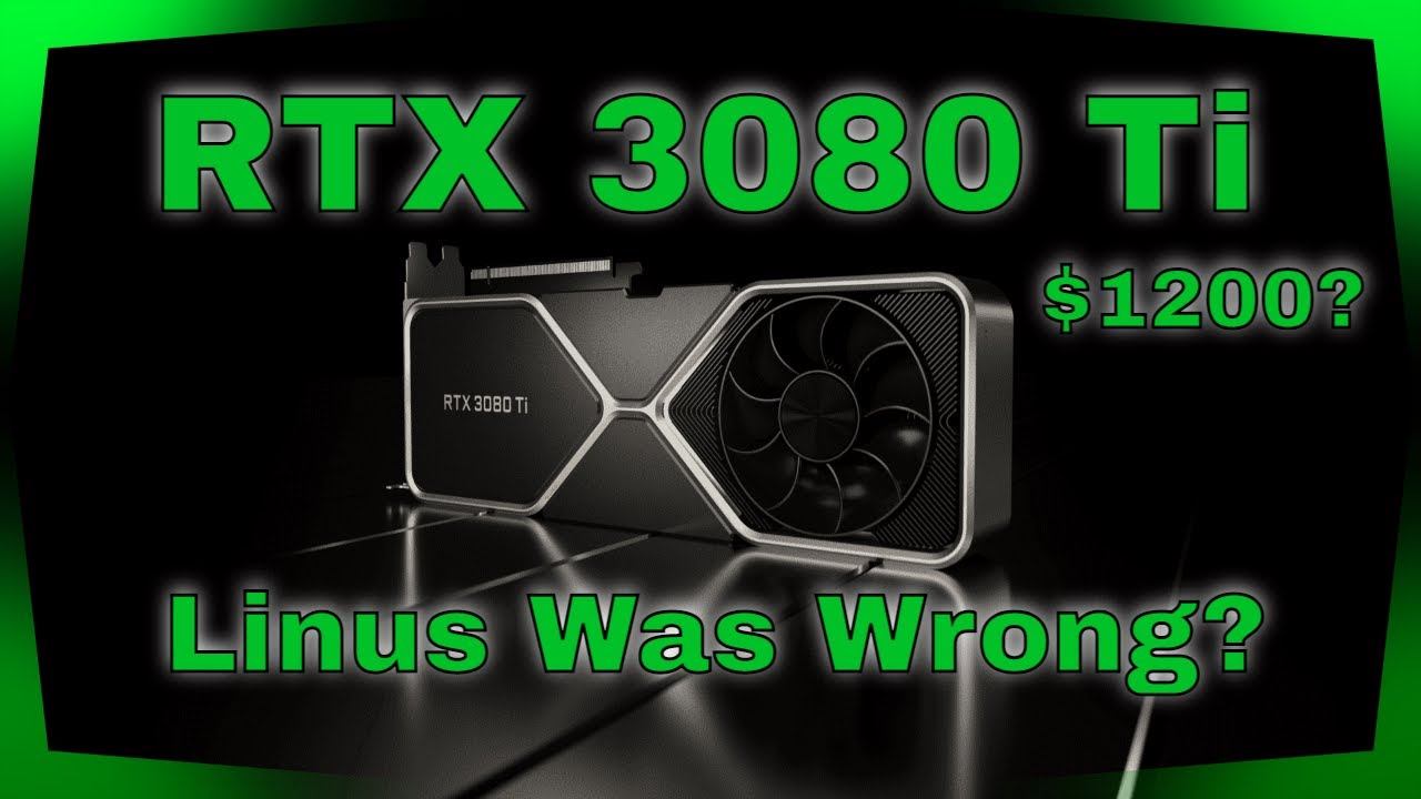 Why Linus is Wrong About the RTX 3080 Ti Price - $1200 is Absurd смотреть онлайн