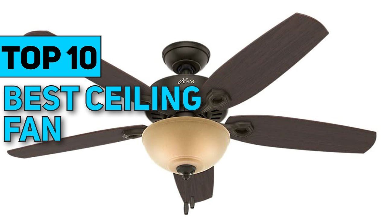 Best Ceiling Fan in 2023 Top 10 Ceiling Fan