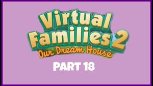 Let's Play Virtual Families 2 | Part 18 | New Generation