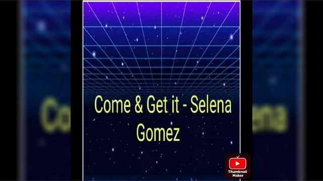 come and get it. Selena Gomez.. English song love смотреть онлайн