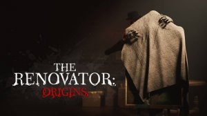 Советский напугатор. The Renovator: Origins. В прямом эфире!