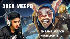 Abed Meepo 9k MMR Match DotA 2 Highlights