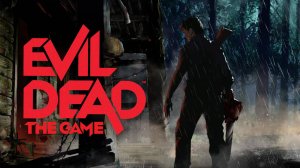 Evil dead The game -ЭШ и Ходячие мертвецы