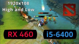 Dota 2 1920x1080 High and Low graphic settings gameplay i5-6400 + RX 460 2Gb + 16GB RAM