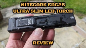 Nitecore EDC25 Ultra Slim LED Torch: Review