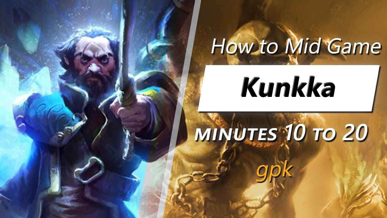gpk mid game Kunkka | Minute 10 to 20