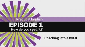 English File 3 edition. Beginner Practical English Episode 1.How do you spell it?  1.2