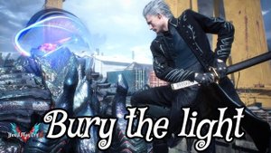 BURY THE LIGHT-DEVILMAYCRY PEAK OF COMBAT CINEMATIC MONTAGE#dmc #dmcpeakofcombat