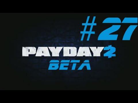 PAYDAY 2 Beta - Part 27 - The Meth Cooks w/Alex, PB, Kyle & Jack смотреть онлайн