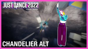 Just Dance 2022 - Chandelier (alt) by Sia