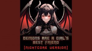 Demons Are a Girl's Best Friend (Nightcore Version)