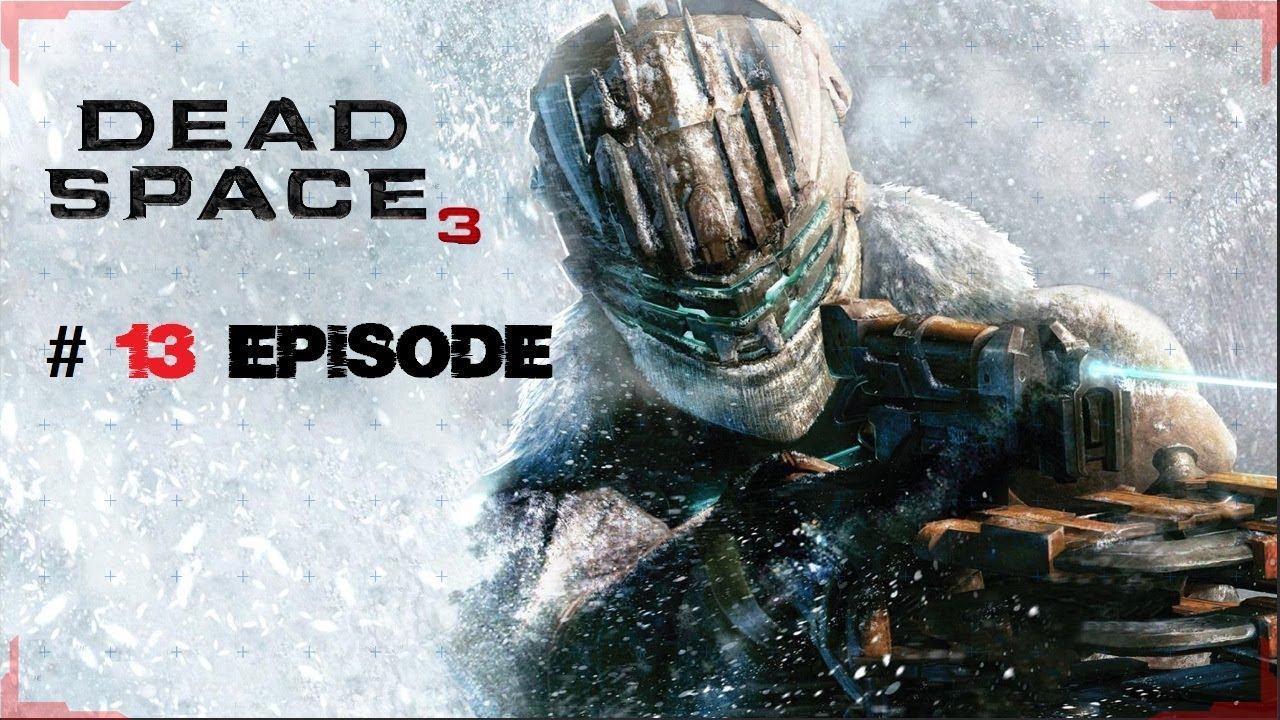 Dead Space 3 #13 episode Прохождение на русском, #Глава 14/1: Всему своё место смотреть онлайн
