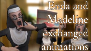SISTER ENDA AND SISTER MADELINE EXCHANGED ANIMATIONS