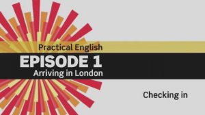 English File 3 ed. Elementary. Episode 1. Ariving in London. Checking in