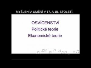 Osvícenství. Politické teorie. Ekonomické teorie.Myšlení a umění 17. a 18. století.