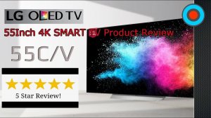 LG OLED 55 Inch 4K SMART TV Product Review