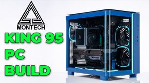 Montech King 95 - Building A Brand New PC With This All New Case