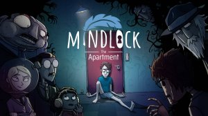 Mindlock — The Apartment 100% положительных отзывов — в Steam