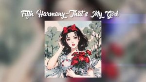 Fifth Harmony - That’s My Girl /speed up