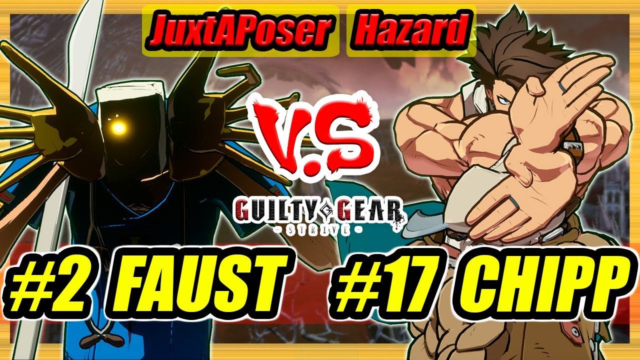 GGST 🔥 JuxtAPoser (#2 Ranked Faust) vs Hazard (#17 Ranked Chipp) 🔥 Guilty Gear Strive