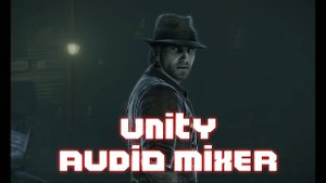 UNITY // ЗВУК В ИГРЕ //AUDIO SOURCE// AUDIO MIXER ч.2 #unity3d #разработкаигр