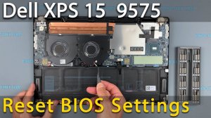 How to force reset bios settings Dell XPS 15 9575 CMOS battery replacement