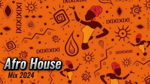 Afro & House Mix 2024