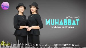 Muhlisa va Charos - Muhabbat (Cover by Yulduz Usmonova)