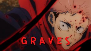 「AMV/EDIT」Jujutsu Kaizen ~ Graves