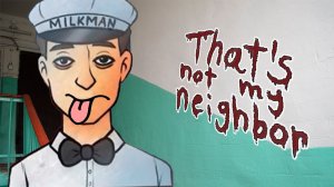 THAT`S NOT MY NEIGHBOR | ЭТО НЕ МОЙ СОСЕД #2 | НЕВНИМАТЕЛЬНЫЙ КОНСЬЕРЖ