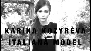 KARINA KOZYREVA: ITALIANO MODEL 2016 WMW FASHION FILM REEL