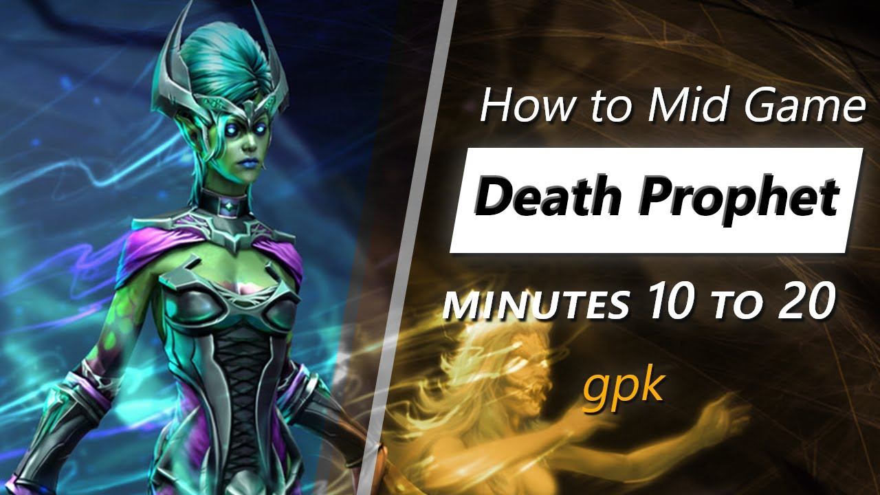 gpk mid game Death Prophet | Minute 10 to 20