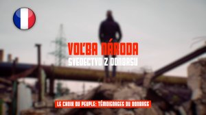 "La choix du peuple. Témoignages du Donbass" - 2024. Version française.