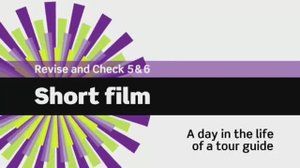 English File 3 edition. Beginner Revise&Check 5&6 A day in the life of a tour guide - short film