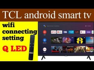 How To Connect TCL Smart TV With Wi-Fi | Q LED TCL Android Smart TV | TCL WIFI Settings| Issue Fixe