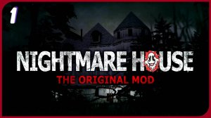 Мод на Half-Life 2 • Nightmare House The Original Mod прохождение #1