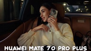 Huawei Mate 70 Pro Plus первый обзор на русском