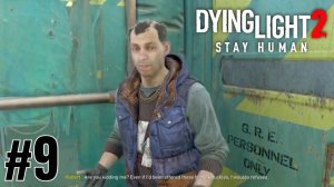 Dying Light 2 Stay Human Walkthrough Gameplay - Episode 9 // Half-Assed Hubie