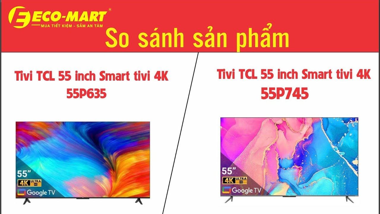 So sánh chi tiết mã Tivi TCL 4K Smart 55P635 và 55P745 смотреть онлайн