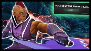 Dota 2 But The Floor Is Lava