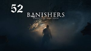 Banishers: Ghosts of New Eden - Тяжкое наследие