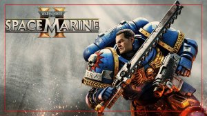 Warhammer 40000: Space Marine 2 - геймплей (клип)