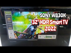 Sony W830K 32" (HDR) High Dynamic Range Smart Google TV (2022)