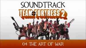 04 The Art of War - TF2 Soundtrack