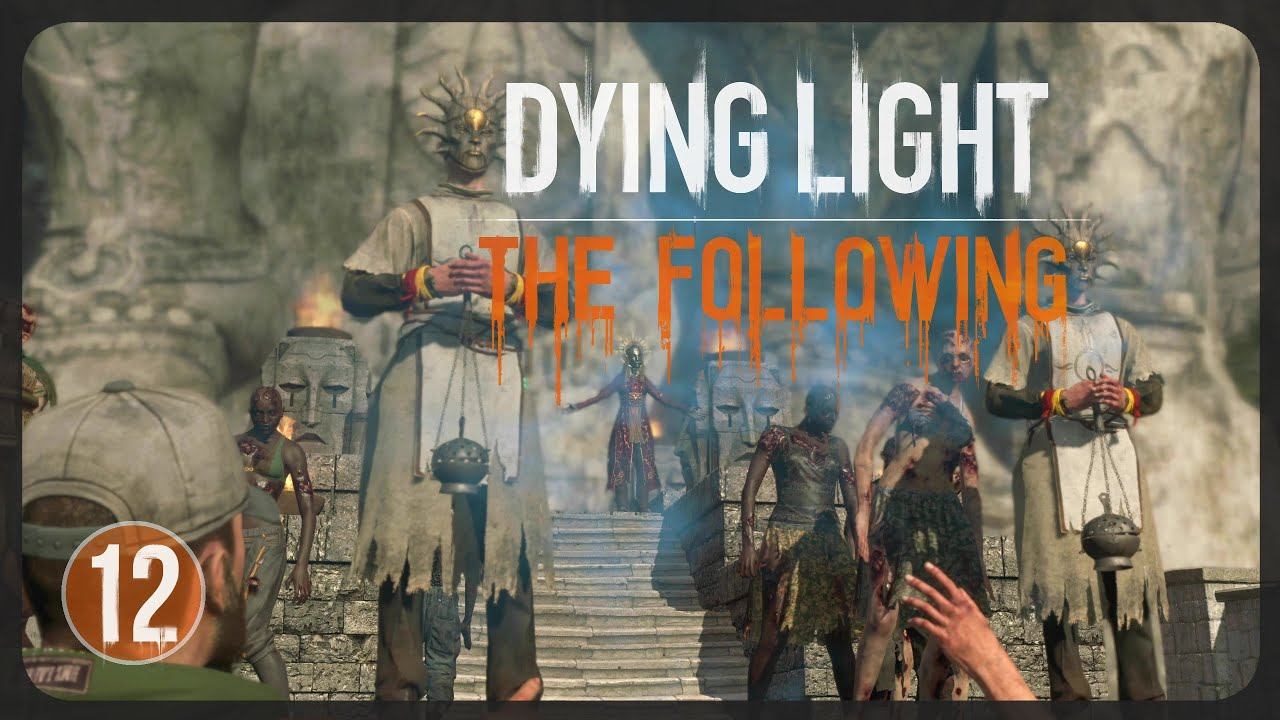 Children Of The Sun - Dying Light: The Following - Episode 12 смотреть онлайн
