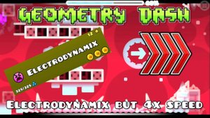 Geometry Dash: Electrodynamix but 4x speed