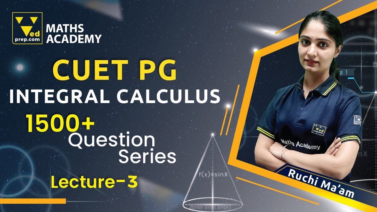 CUET PG Integral Calculus Practice Questions | Lecture-3 | Maths Academy