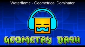 Waterflame - Geometrical Dominator
