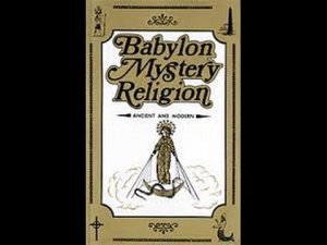 Babylon Mystery Religion Chapter 11: Pagan Origin of Papal Office